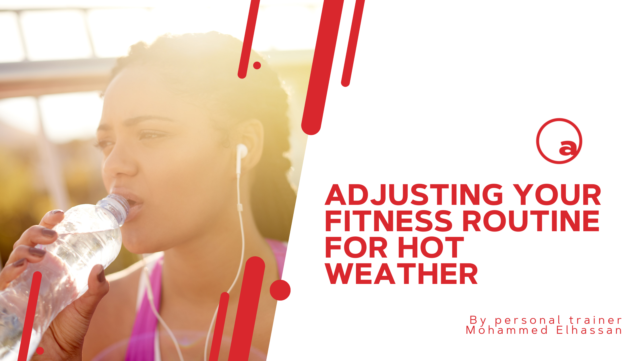 Adjusting Your Fitness Routine And Lifestyle For Hot Weather - Active ...