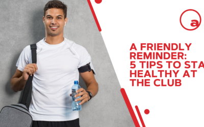 A Friendly Reminder: 5 Tips to Stay Healthy at the Club