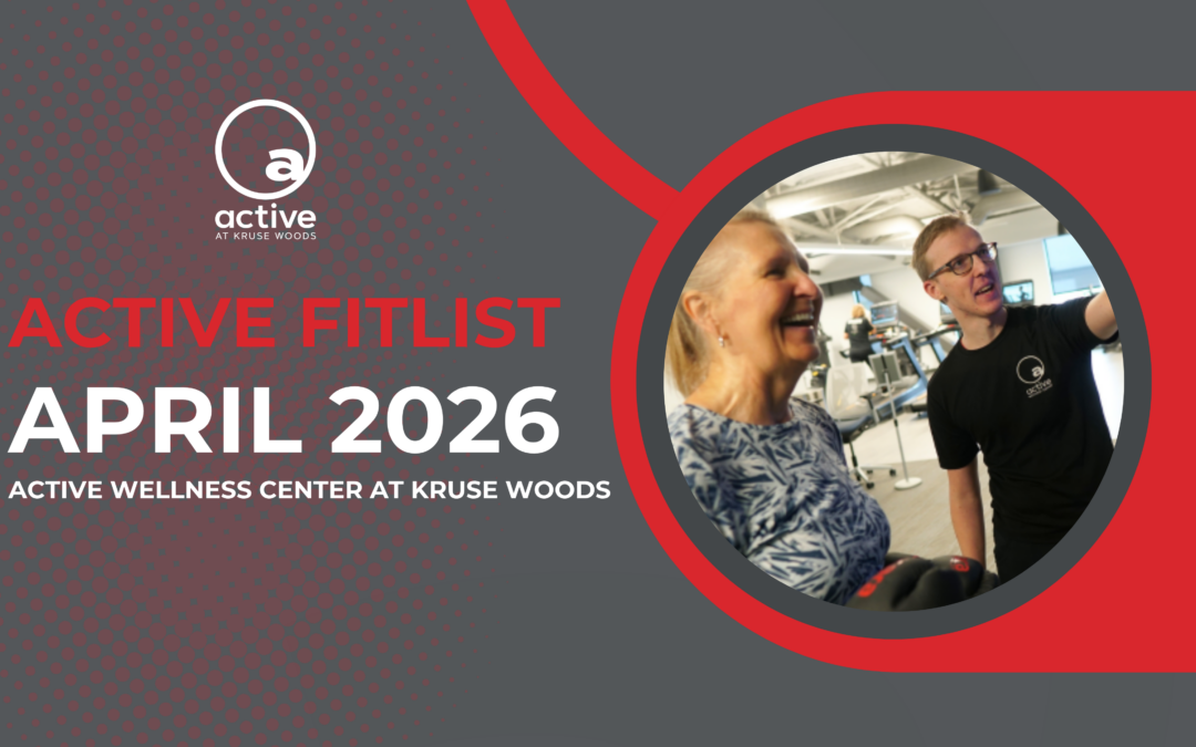 Active Wellness Center at Kruse Woods | April 2026 eNewsletter