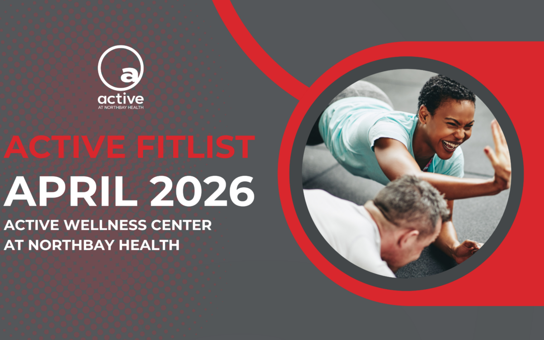 Active Wellness Center at NorthBay Health | April 2026 eNewsletter