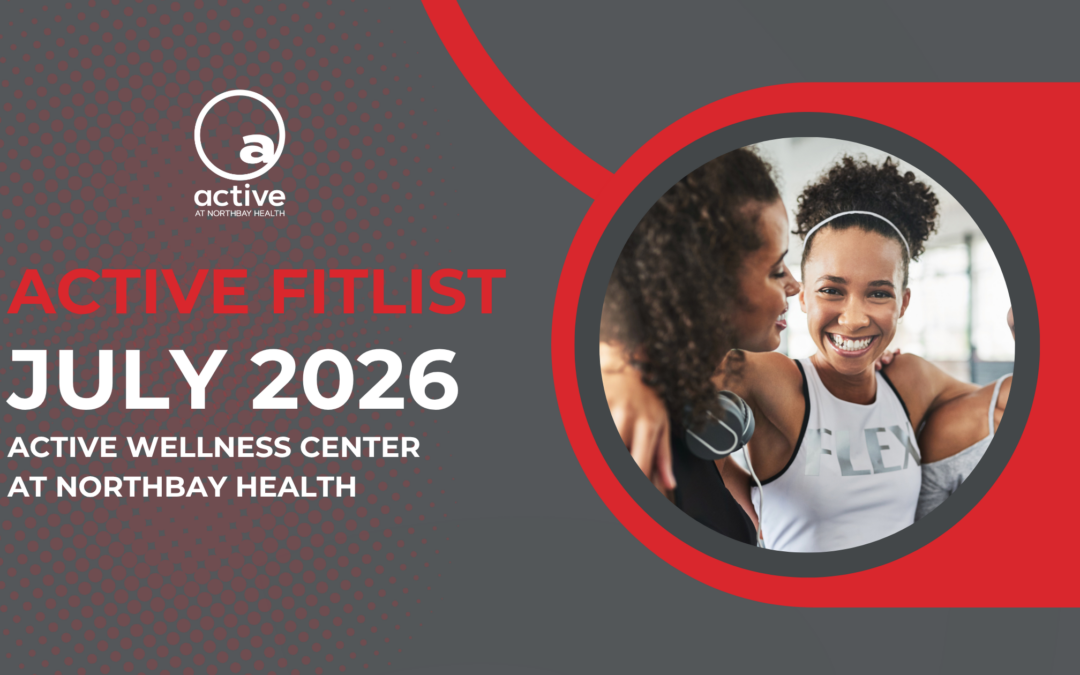 Active Wellness Center at NorthBay Health | July 2026 eNewsletter
